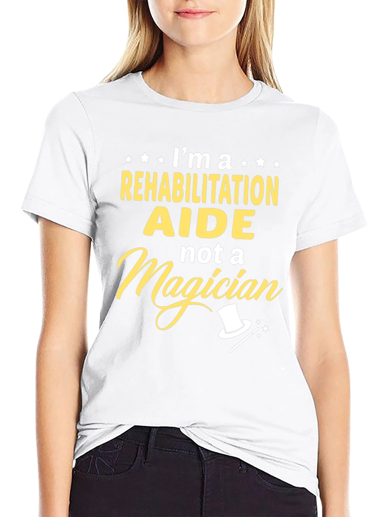 Rehabilitation Aide T-Shirt - Not A Magician