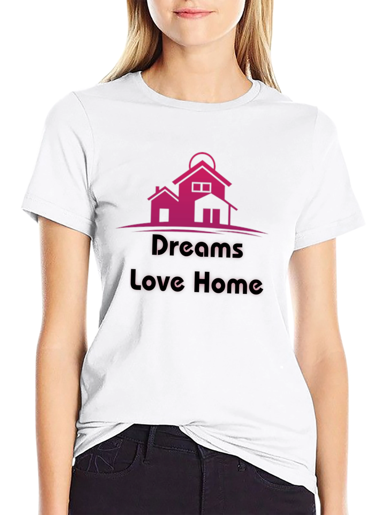 Dreams Love Home T-Shirt