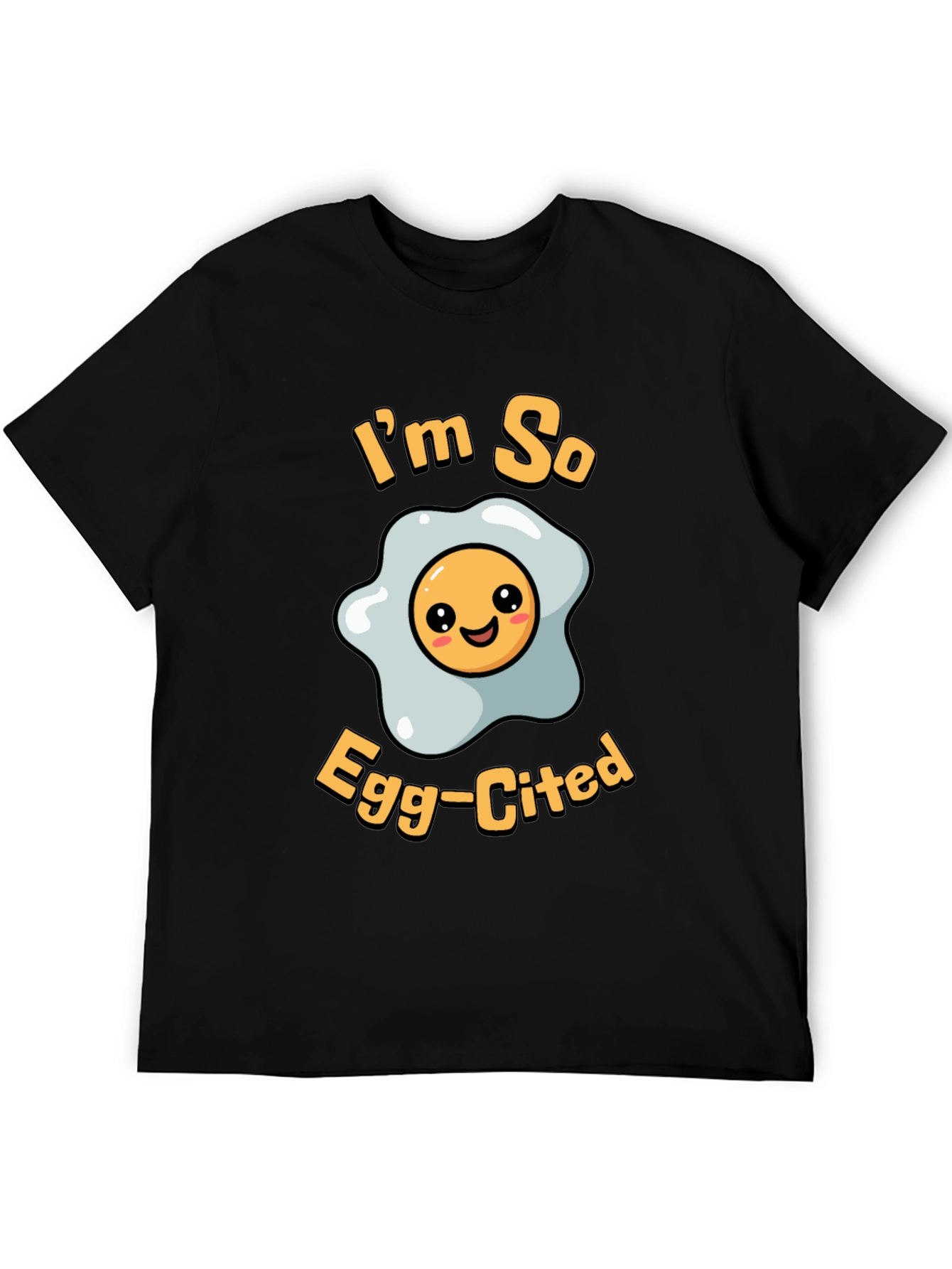 Funny Im So Egg-Cited T-Shirt - Black