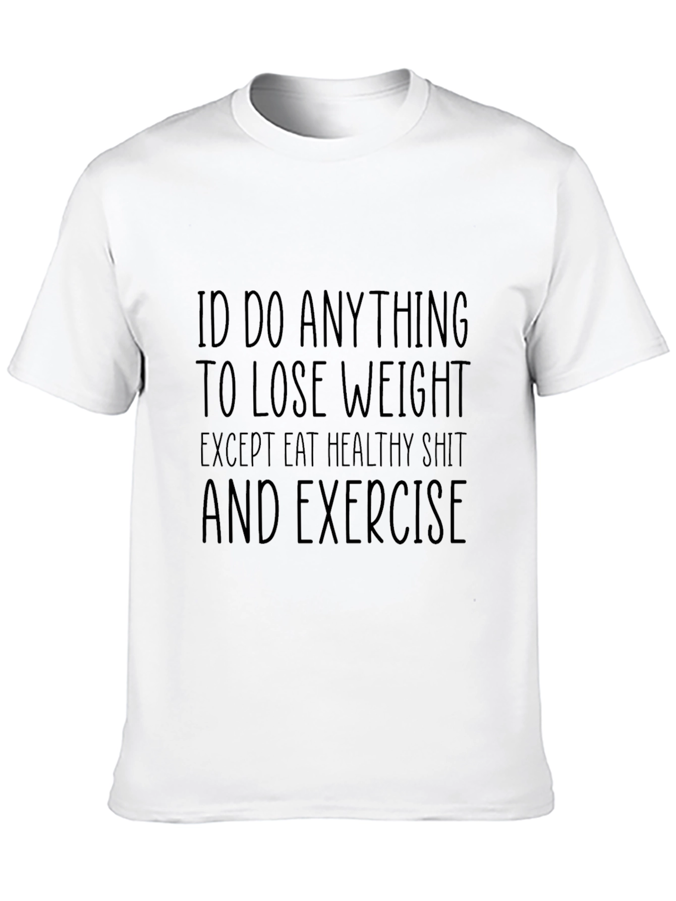 Funny Weight Loss Graphic Tee - Id Do Anything!