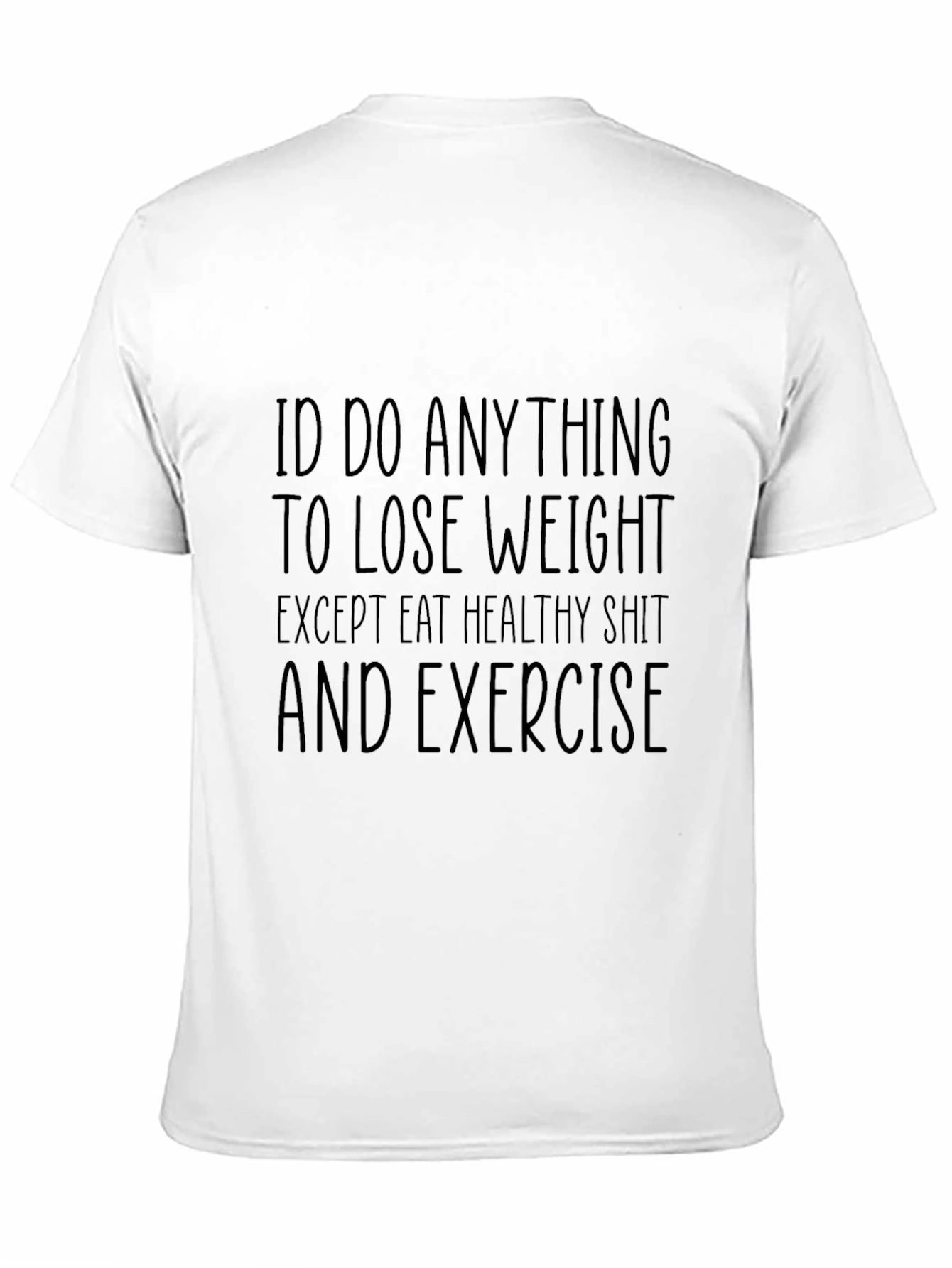 Funny Weight Loss Graphic Tee - Id Do Anything!