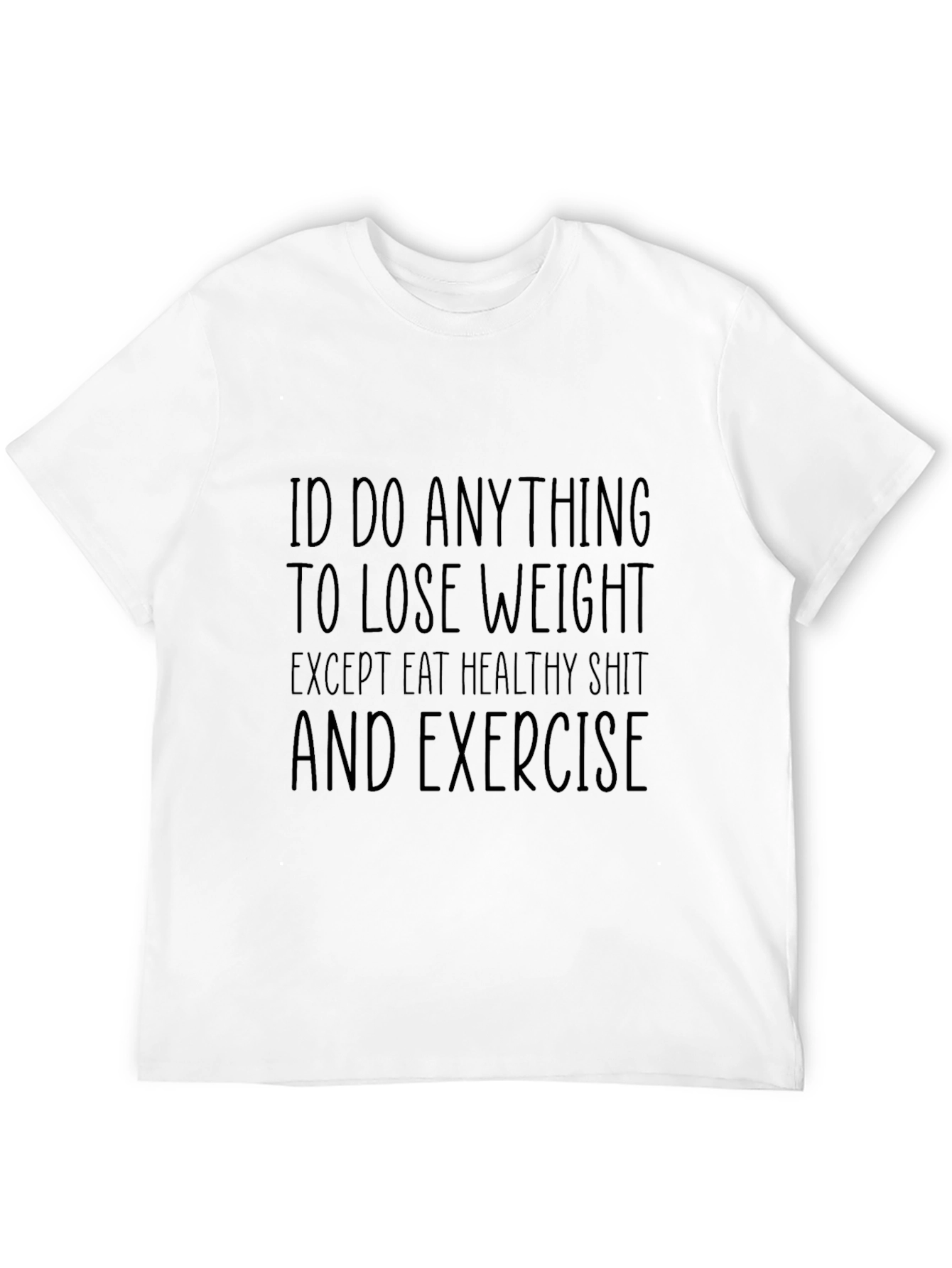 Funny Weight Loss Graphic Tee - Id Do Anything!