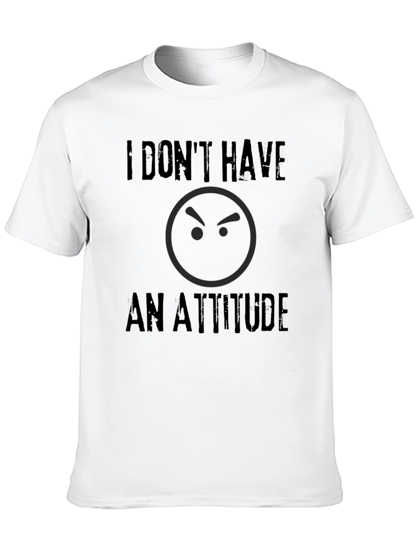 Funny I Dont Have An Attitude Graphic T-Shirt