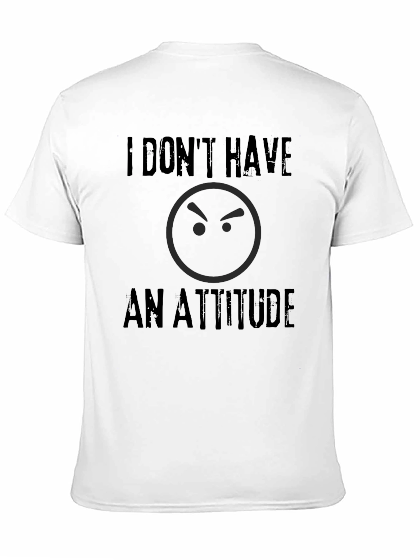 Funny I Dont Have An Attitude Graphic T-Shirt
