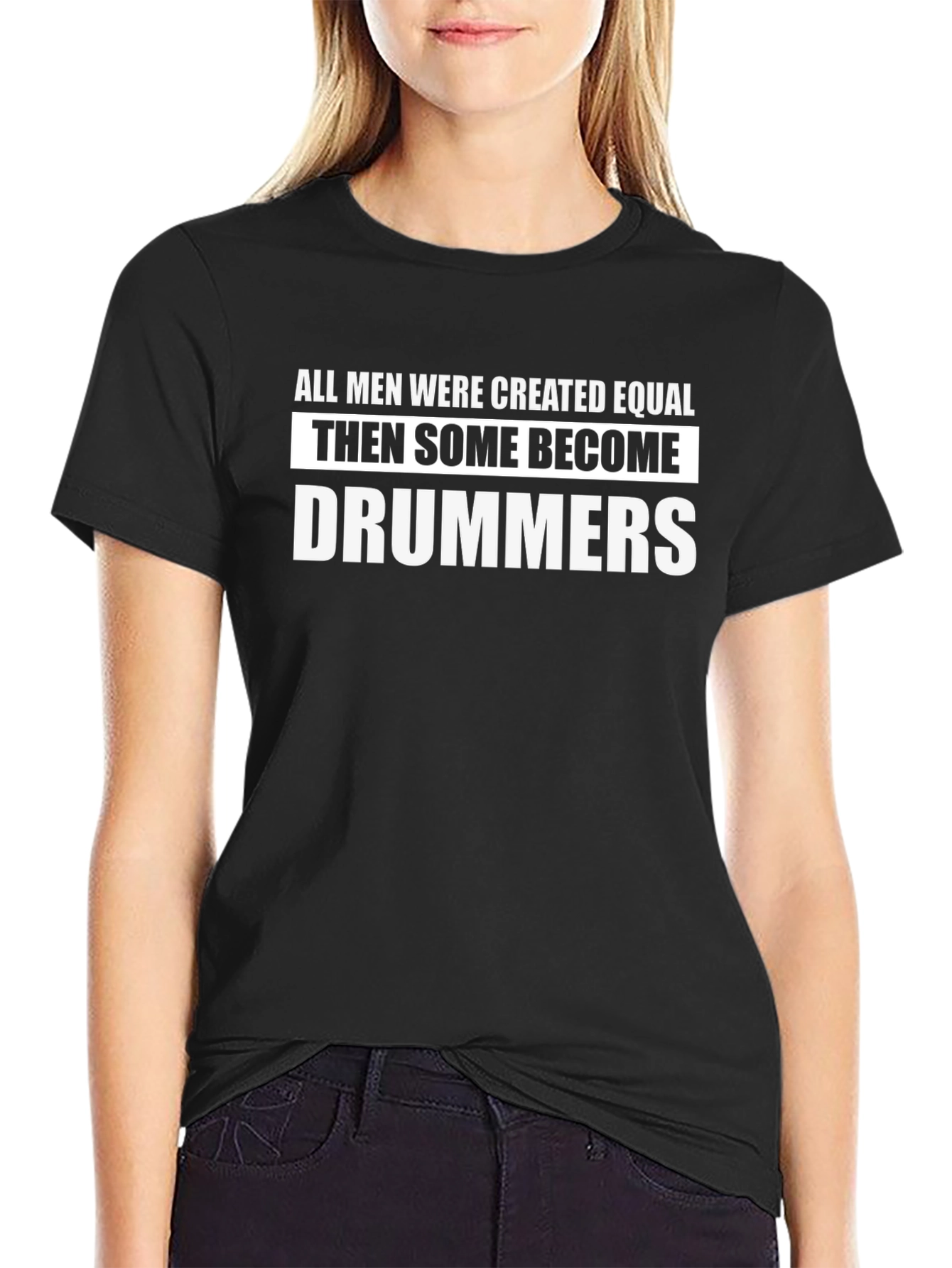 Funny Drummer T-Shirt - All Men Created Equal