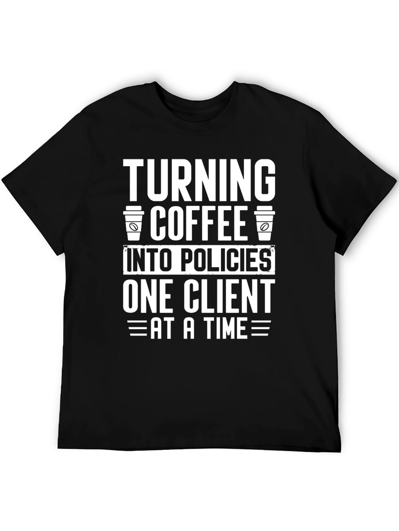 Coffee to Policies Funny T-Shirt