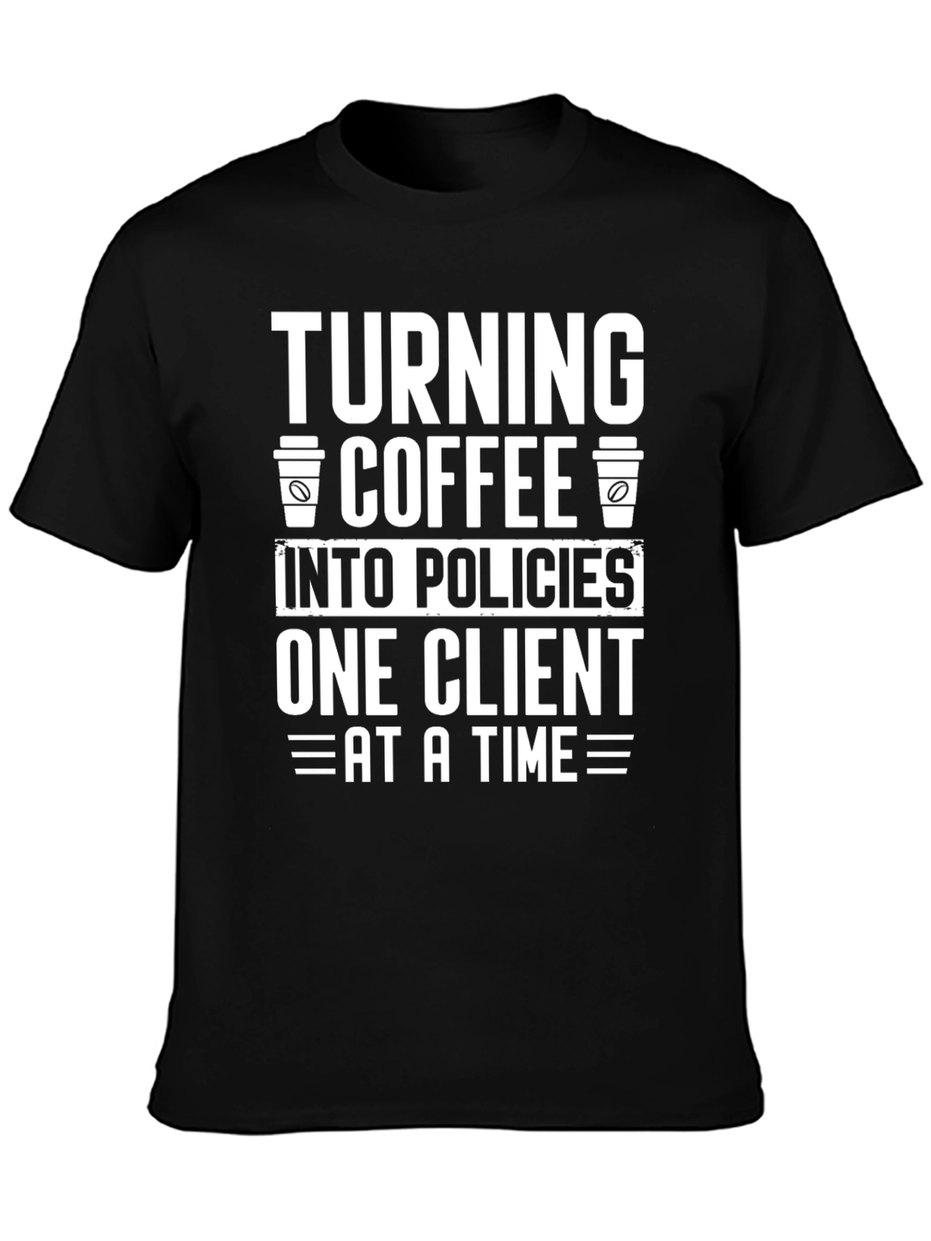 Coffee to Policies Funny T-Shirt