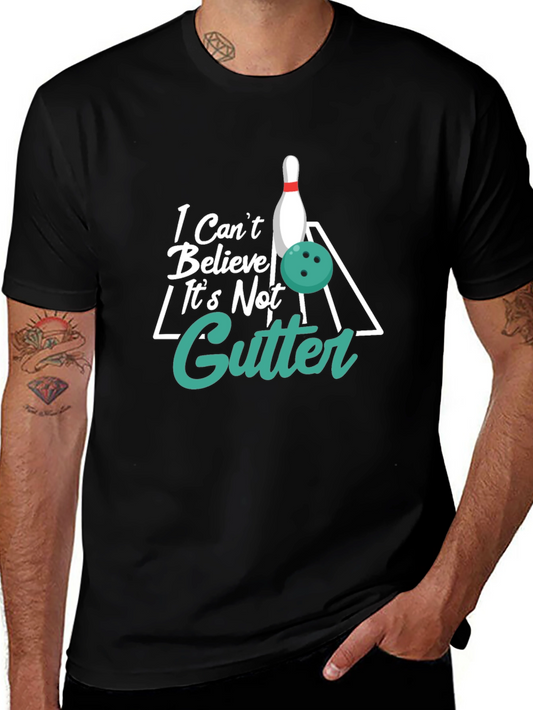 Bowling T-Shirt - I Cant Believe Its Not Gutter