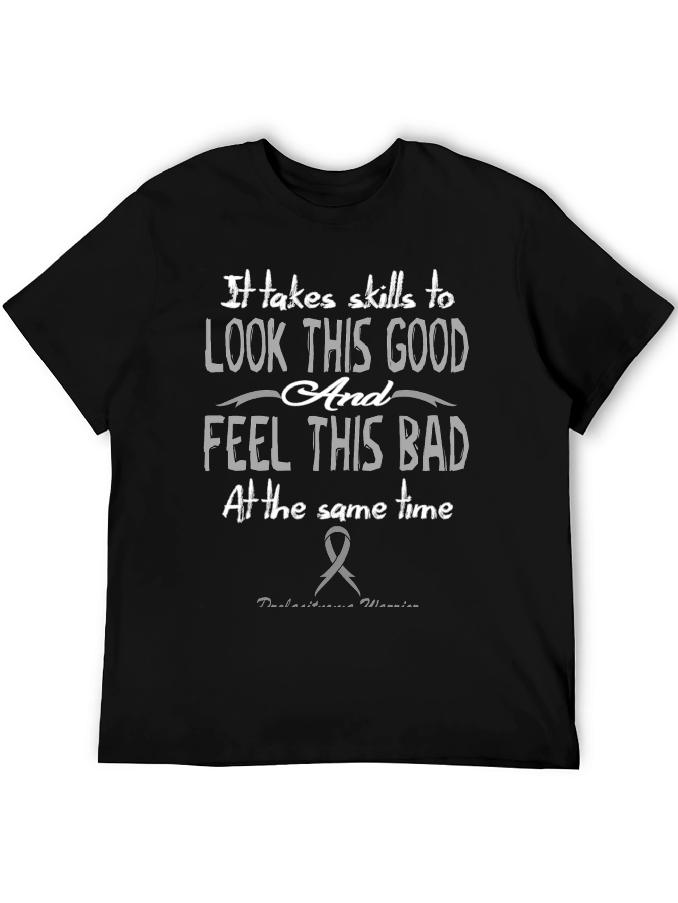 It Takes Skills T-Shirt - Look Good Feel Bad