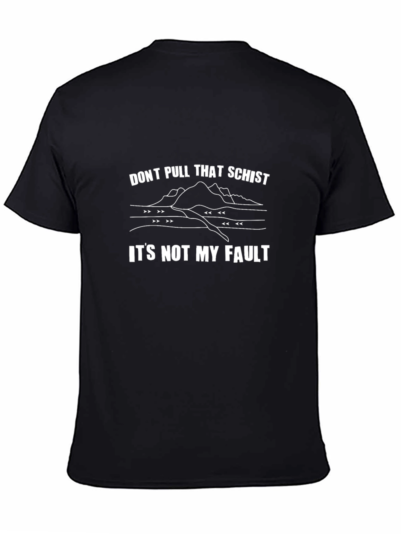 Dont Pull That Schist T-Shirt