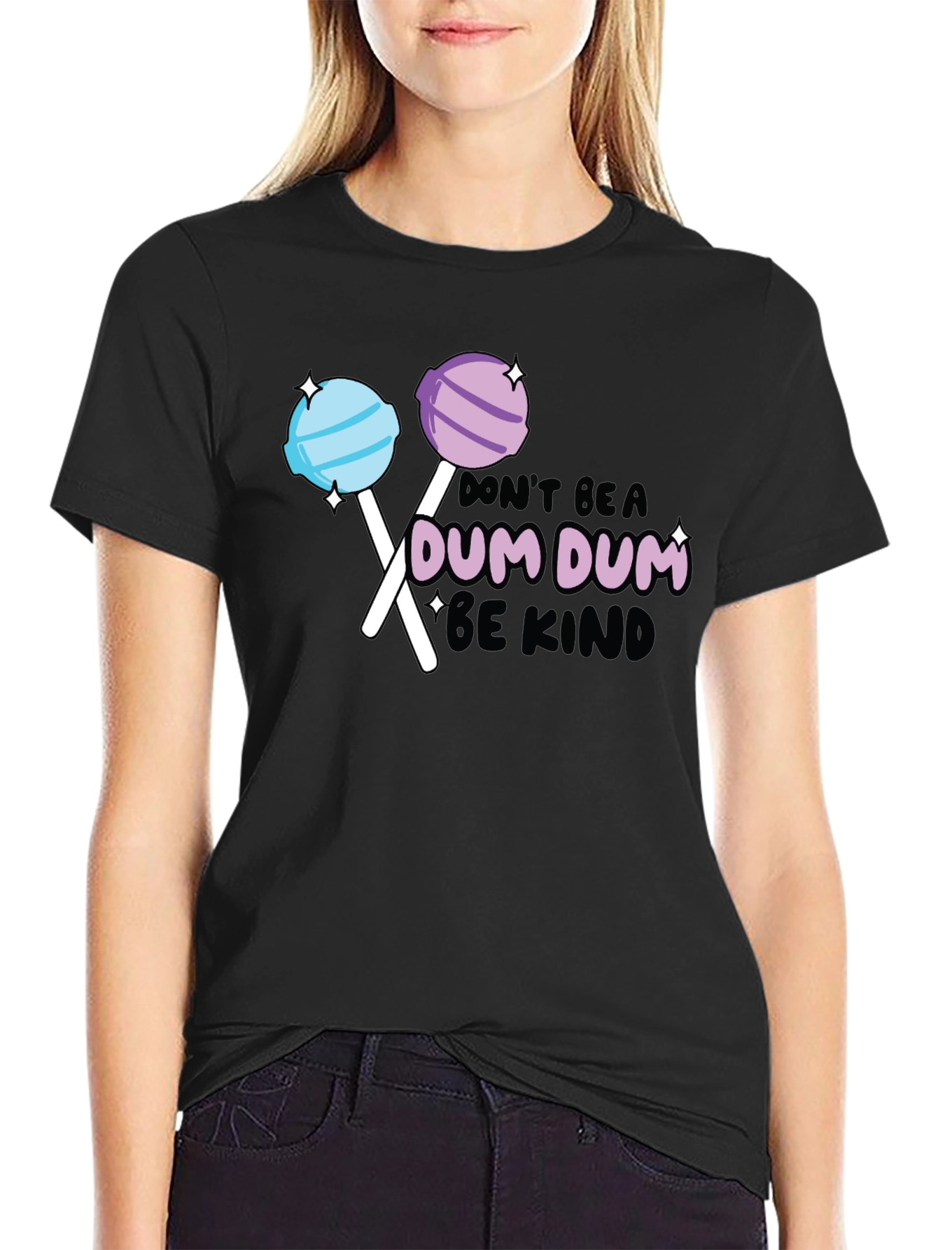 Dont be a Dum Dum Be Kind T-shirt