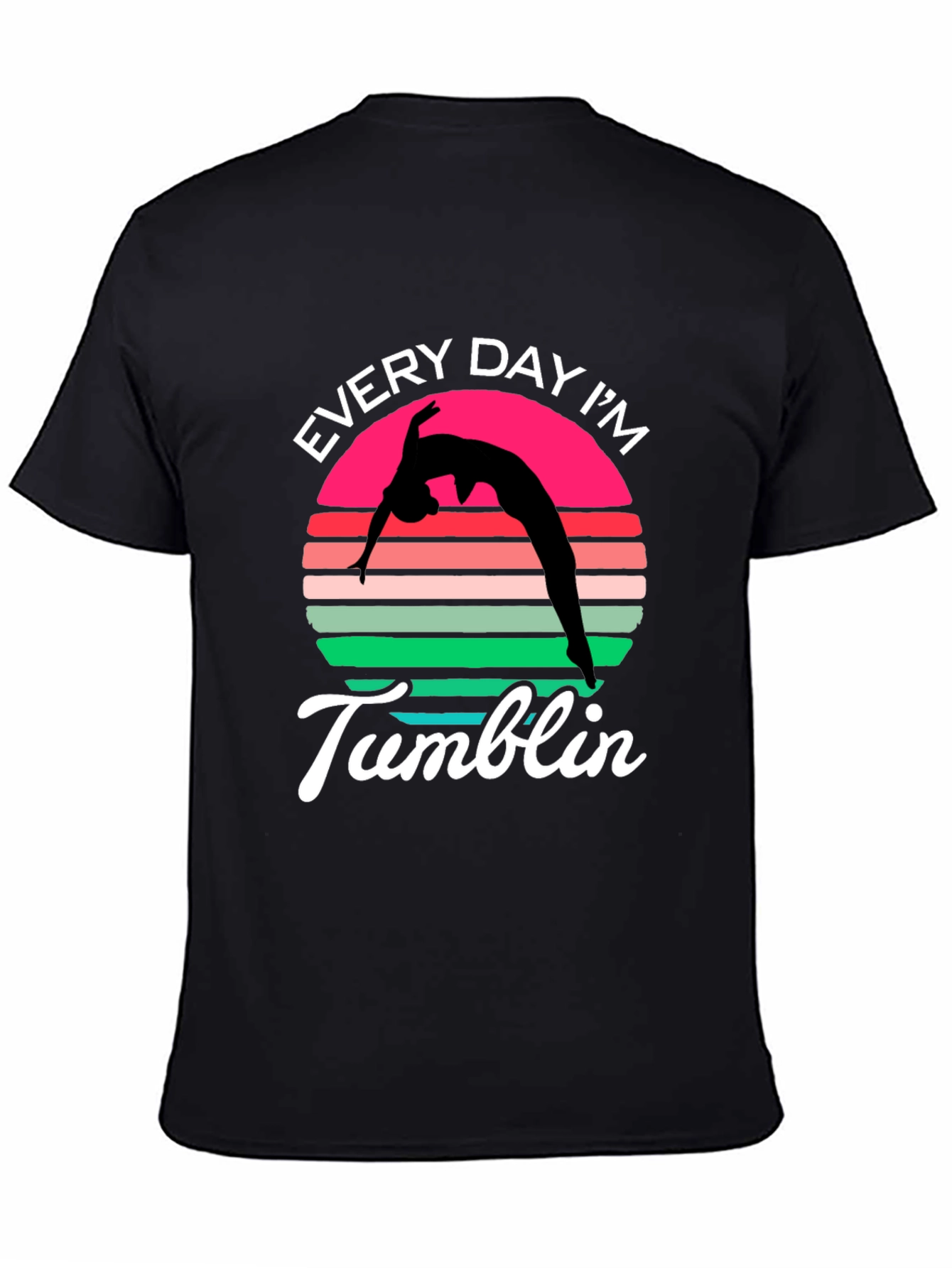 Every Day Im Tumblin T-Shirt