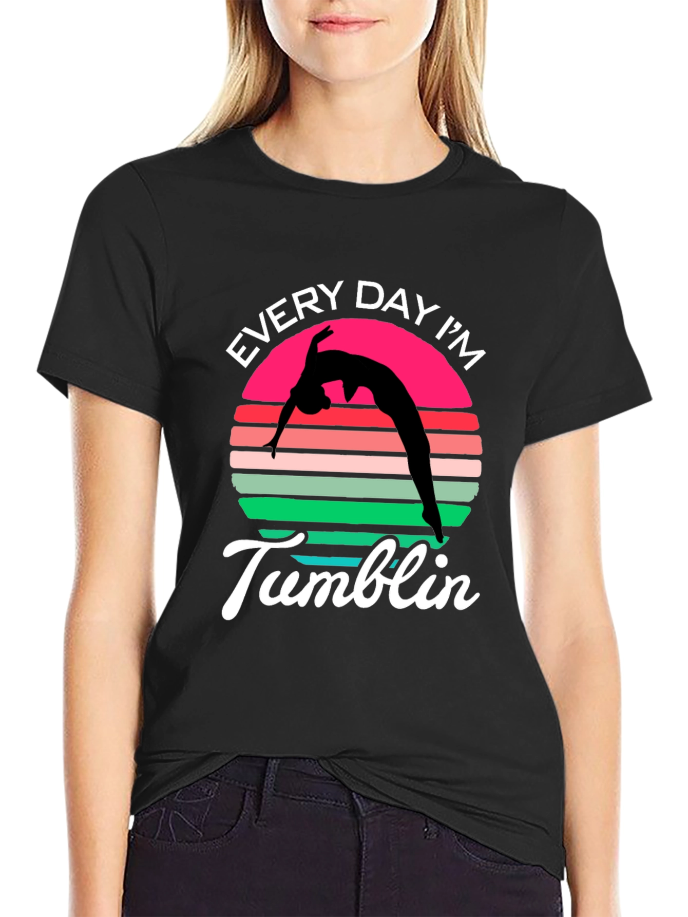 Every Day Im Tumblin T-Shirt