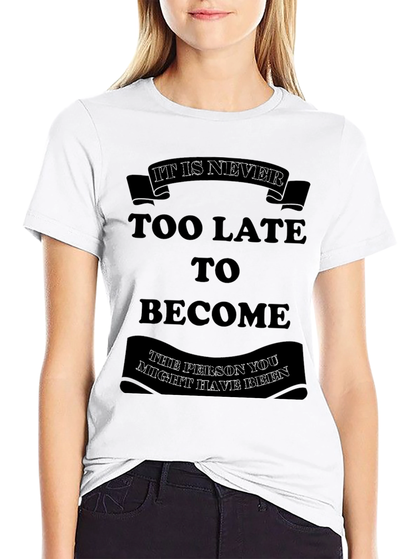 Motivational T-Shirt: Its Never Too Late