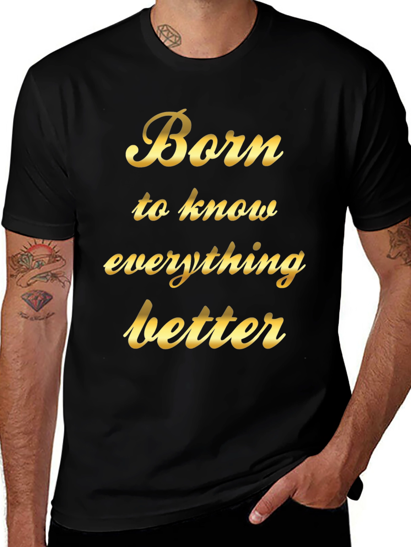 Born to Know Everything Better - Black T-Shirt