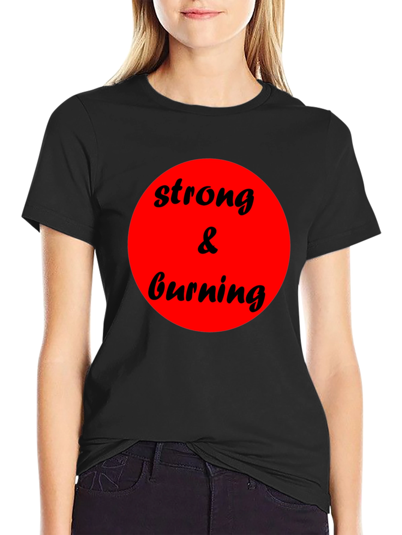 Strong & Burning Graphic Tee - Bold Statement Shirt