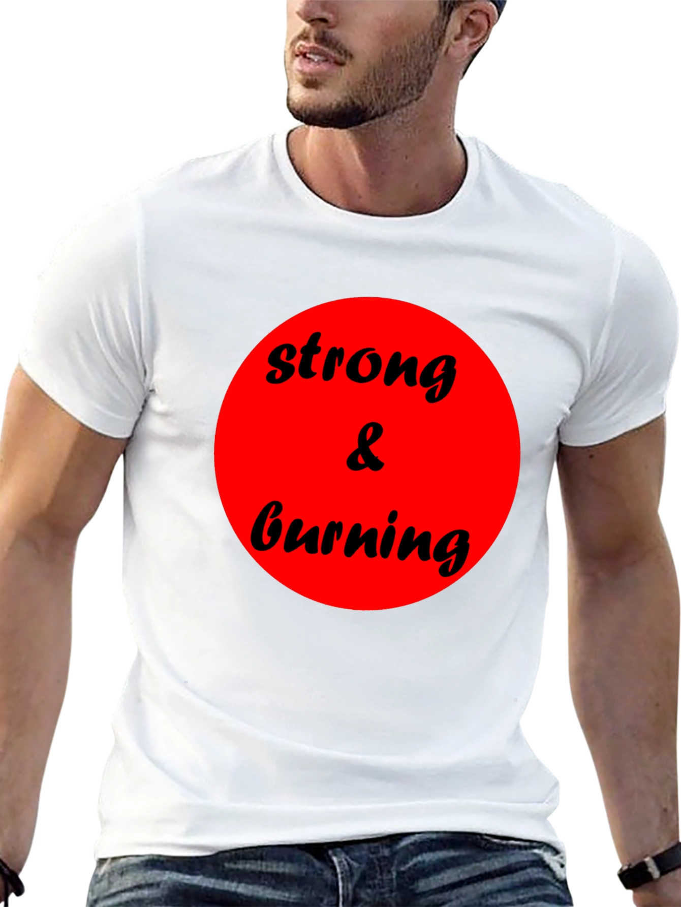 Strong & Burning Graphic Tee - Bold Statement Shirt