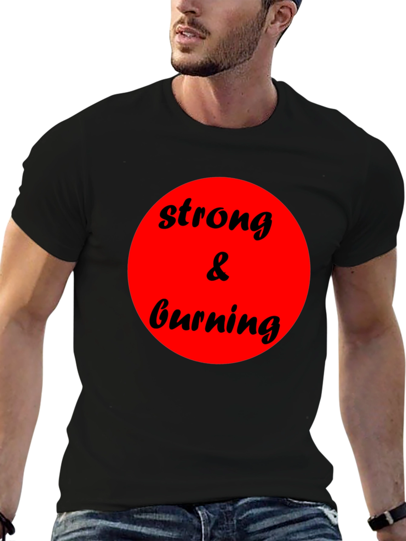 Strong & Burning Graphic Tee - Bold Statement Shirt