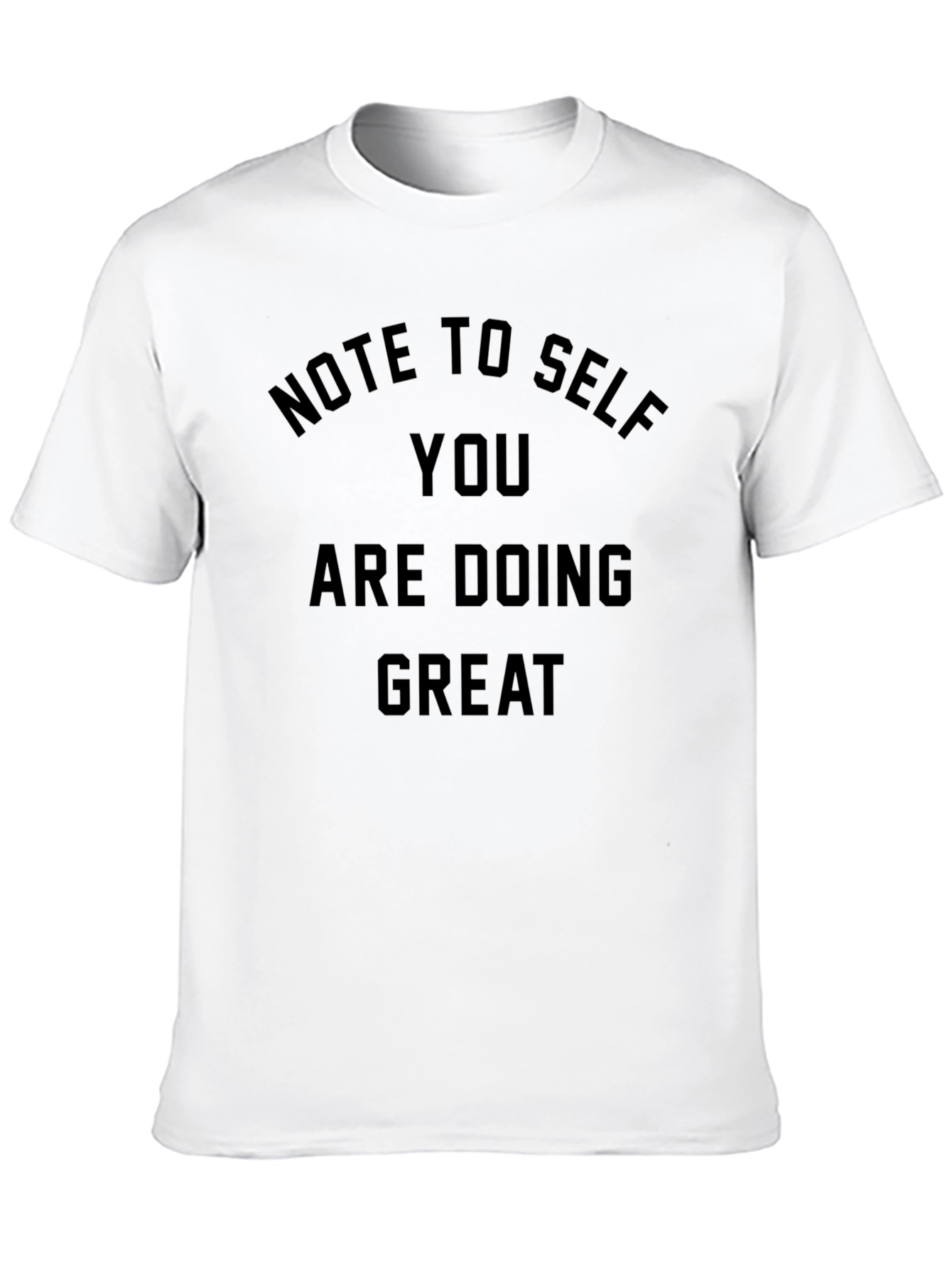 Motivational Note To Self Graphic Tee
