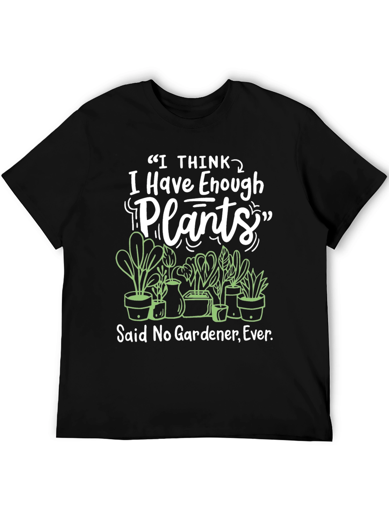 I Have Enough Plants Black T-Shirt