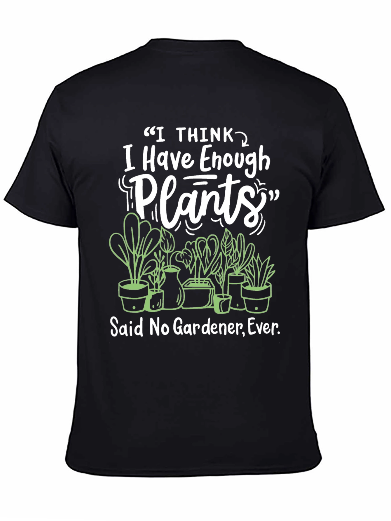 I Have Enough Plants Black T-Shirt