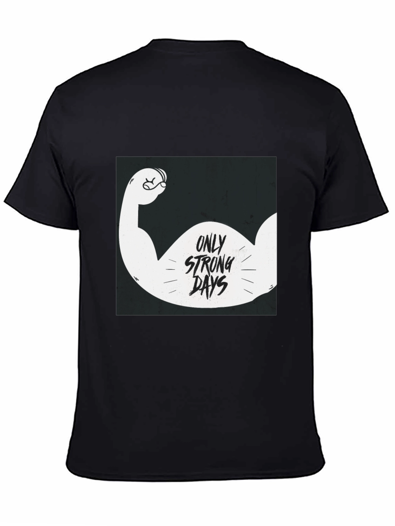 Only Strong Days Graphic Tee - Black Cotton T-Shirt