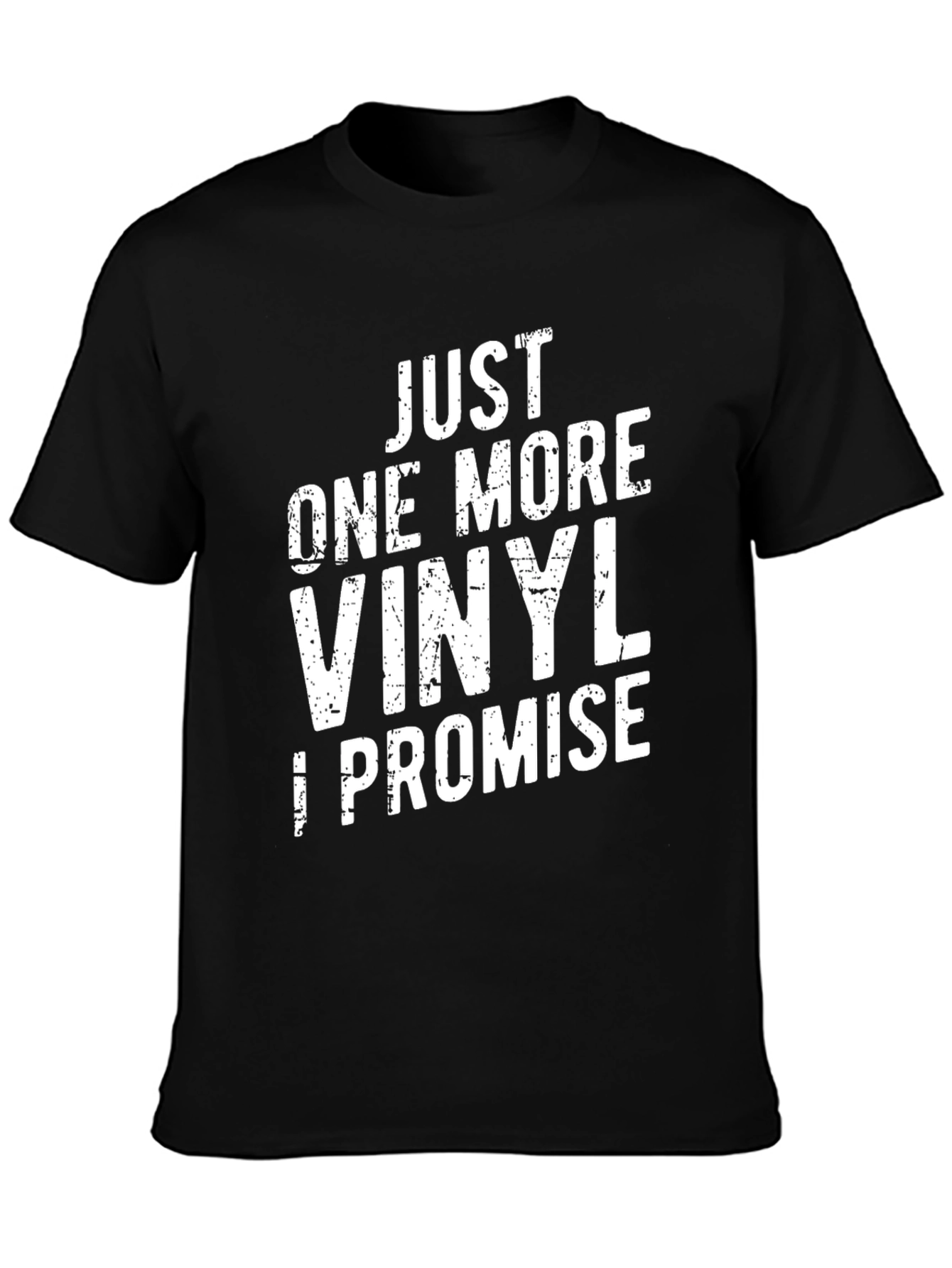 Just One More Vinyl I Promise T-Shirt