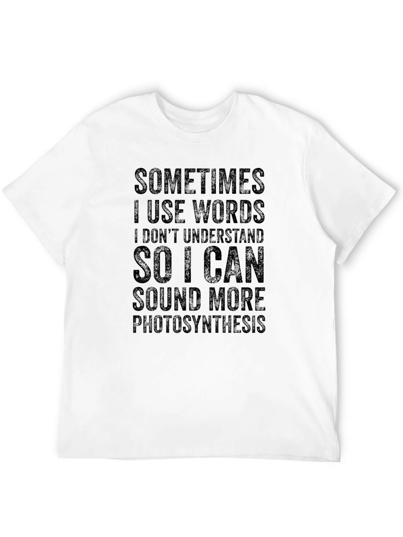 Funny Photosynthesis Sarcastic Graphic T-Shirt