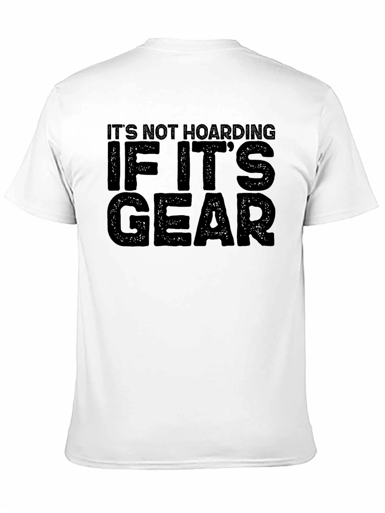 Its Not Hoarding If Its Gear Black T-Shirt