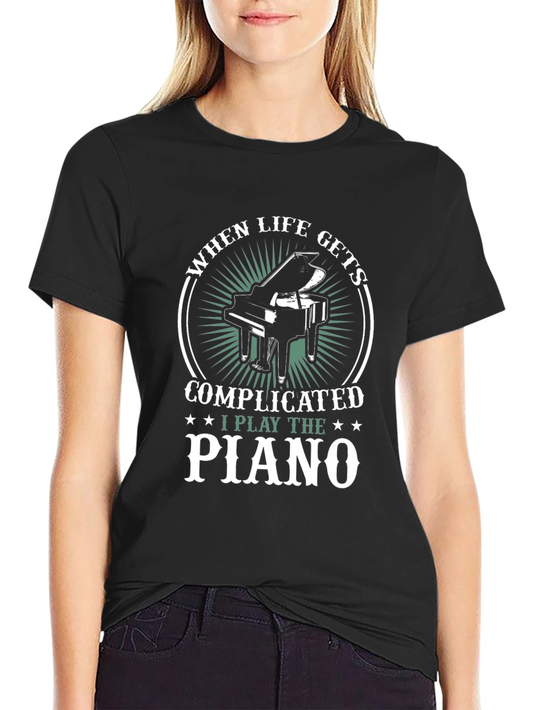 When Life Gets Complicated I Play Piano T-Shirt