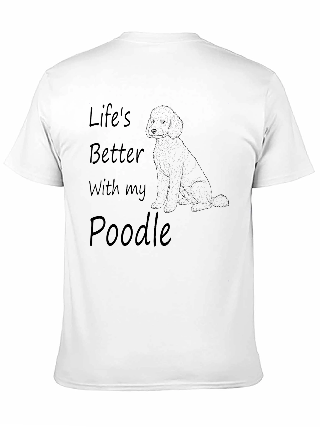 Lifes Better With My Poodle Black T-Shirt