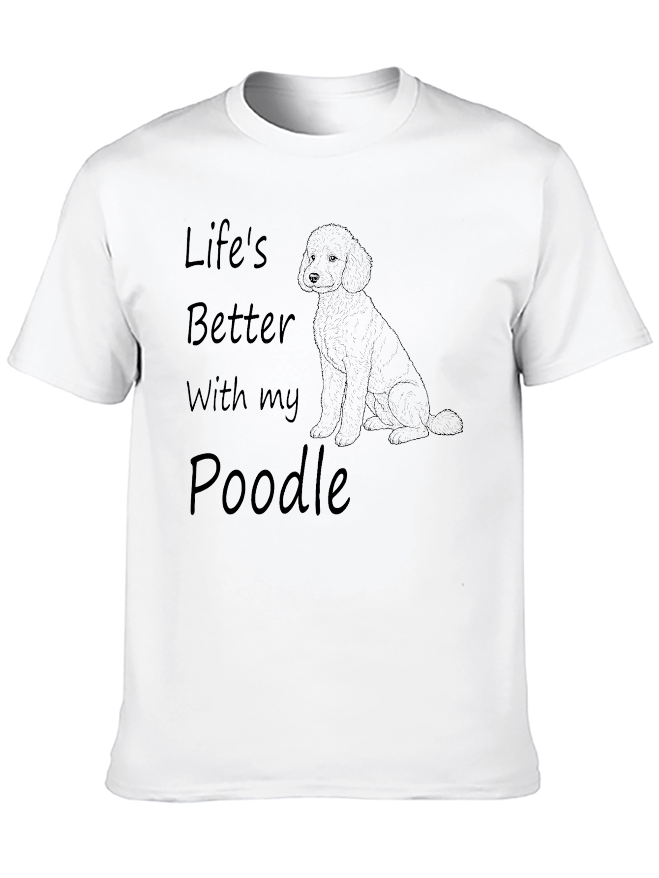 Lifes Better With My Poodle Black T-Shirt