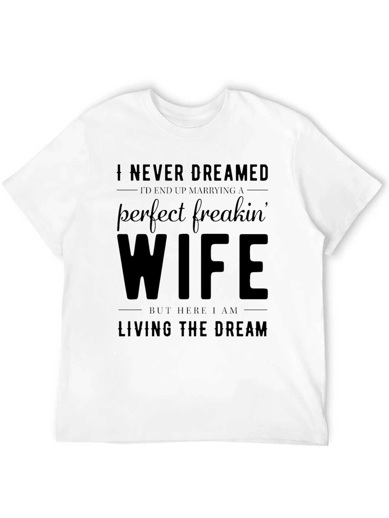 Perfect Freakin Wife Funny T-Shirt