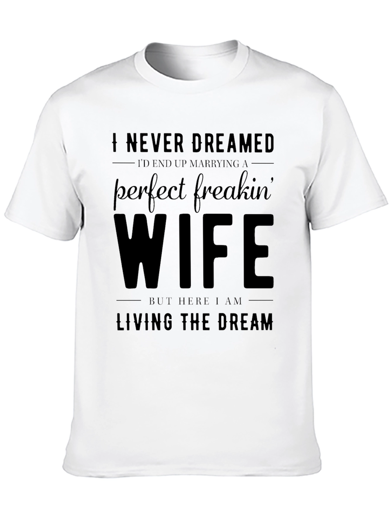 Perfect Freakin Wife Funny T-Shirt