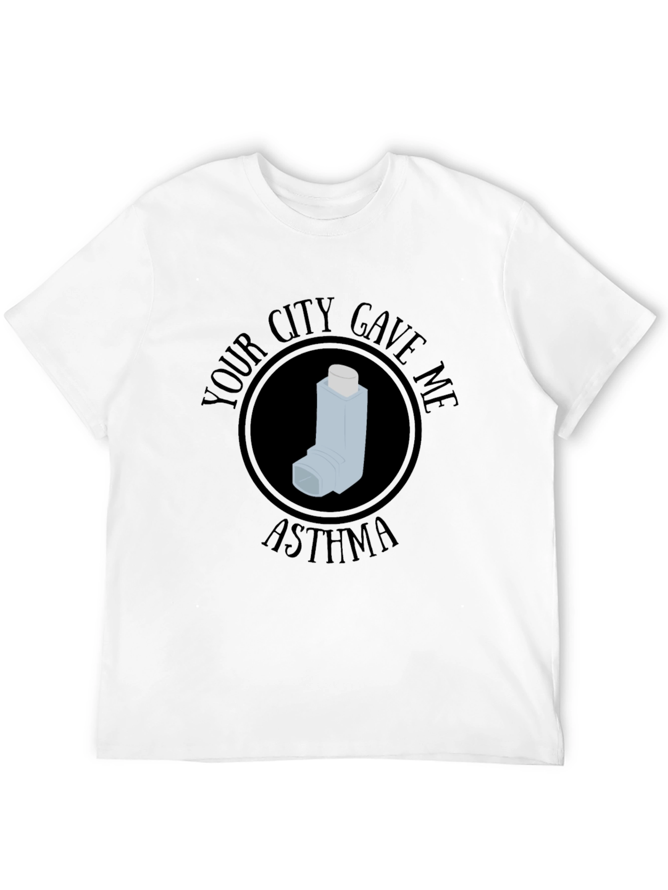 Your City Gave Me Asthma T-Shirt