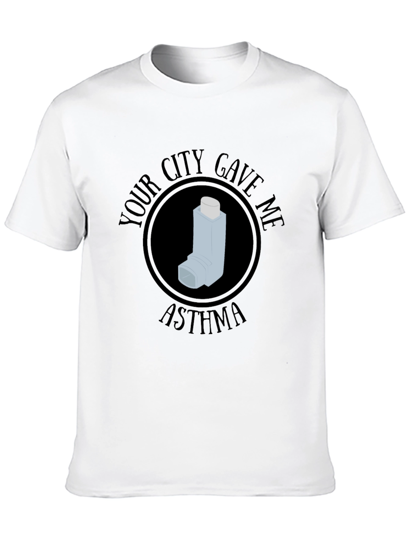 Your City Gave Me Asthma T-Shirt