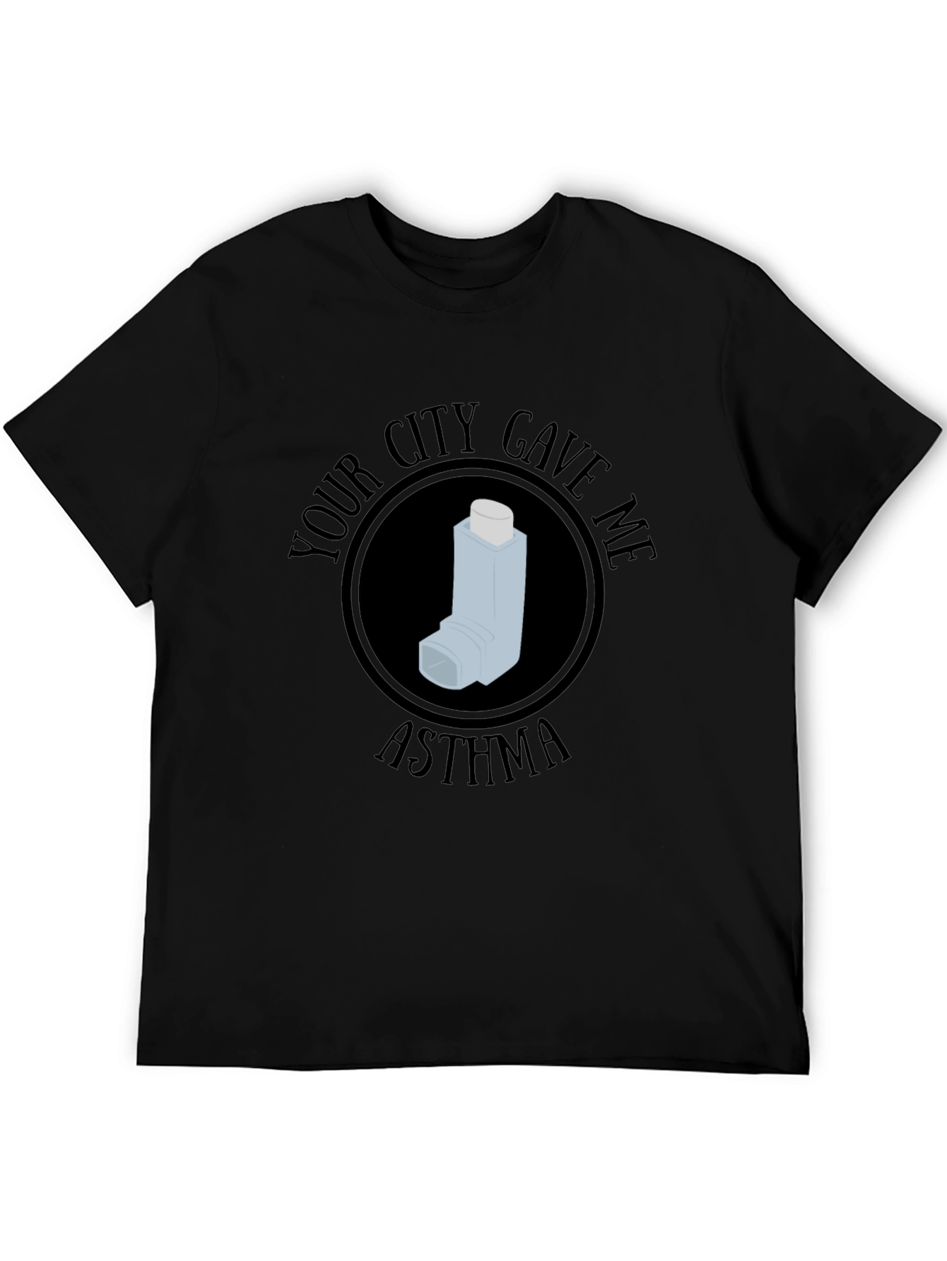 Your City Gave Me Asthma T-Shirt