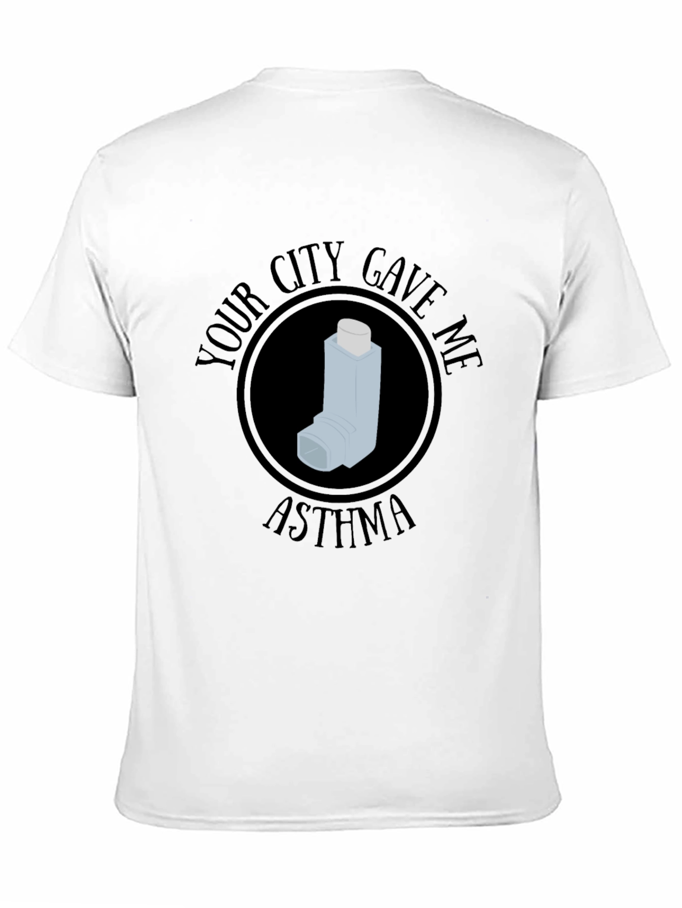 Your City Gave Me Asthma T-Shirt