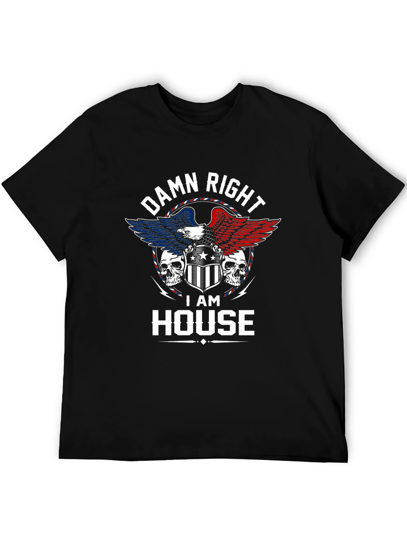 Damn Right I AM HOUSE Eagle Skull Graphic T-Shirt