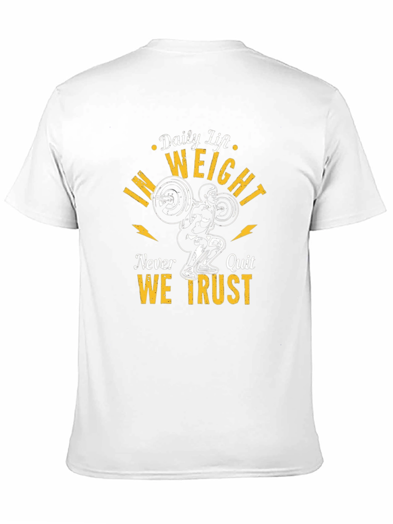 Weightlifting T-Shirt: Daily Lift. Weight. Never Quit. We Trust.
