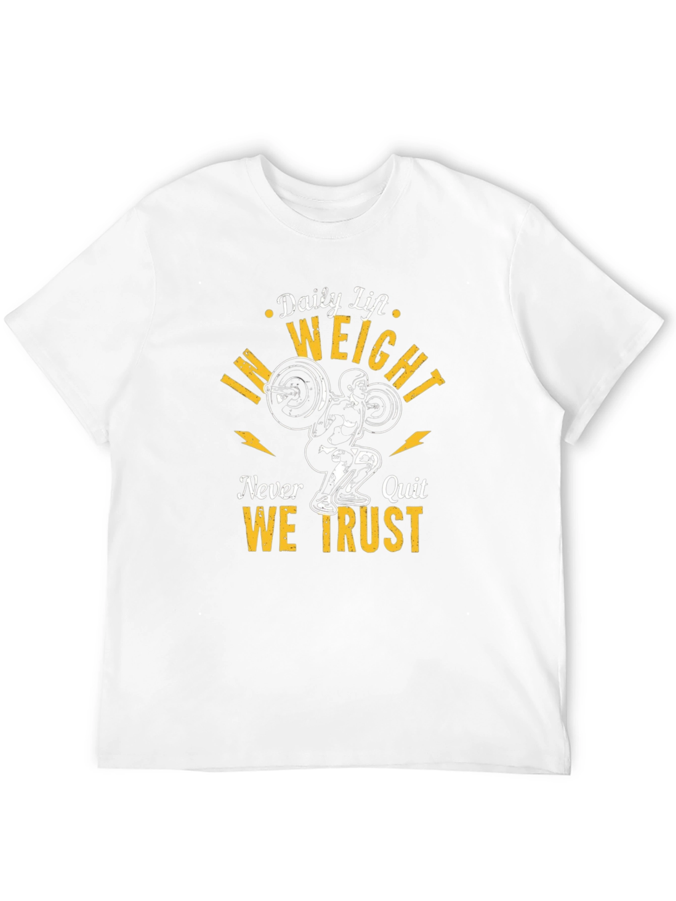 Weightlifting T-Shirt: Daily Lift. Weight. Never Quit. We Trust.