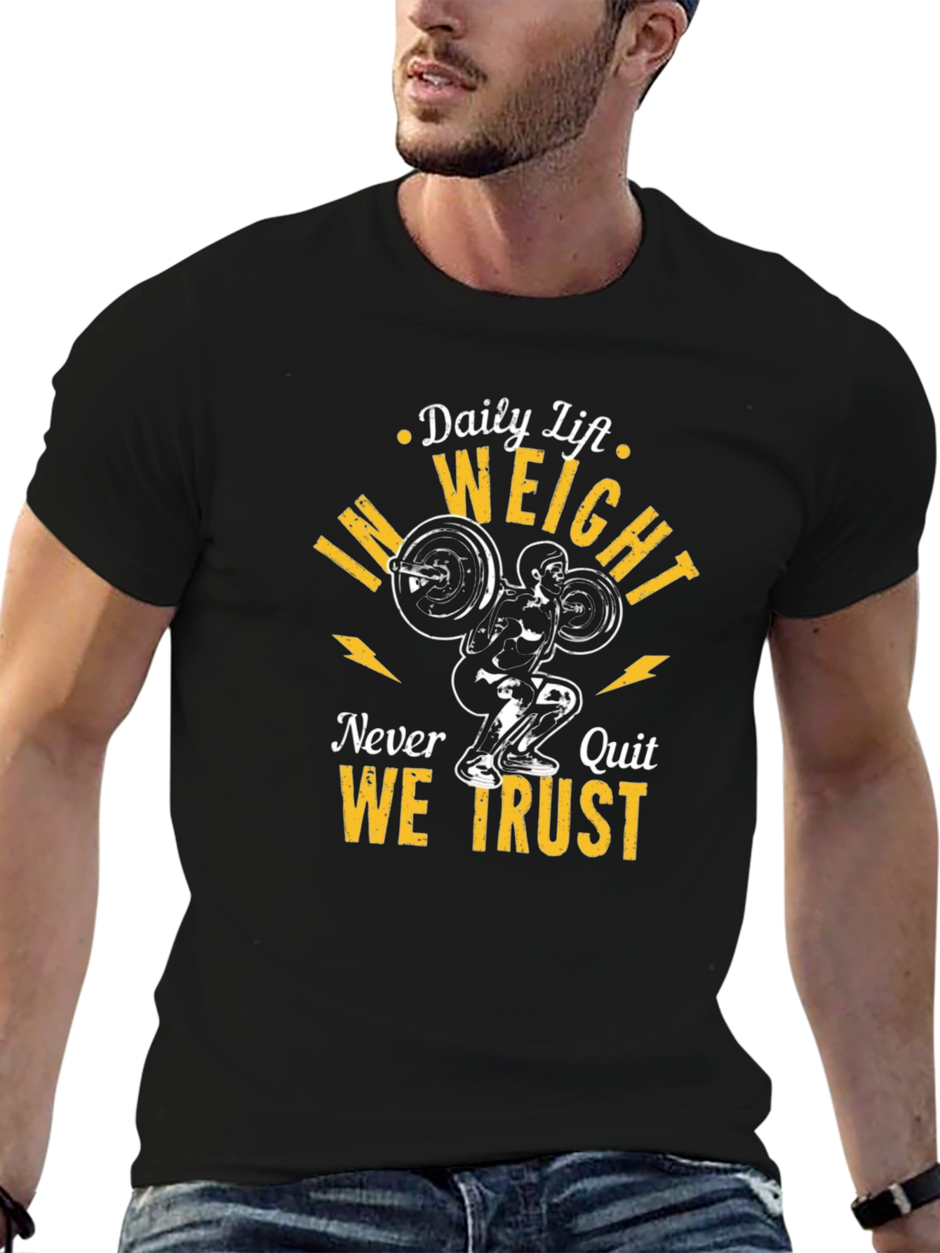 Weightlifting T-Shirt: Daily Lift. Weight. Never Quit. We Trust.