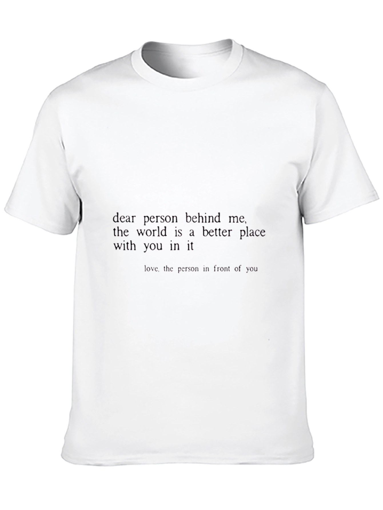 Inspirational Graphic Tee - Dear Person Behind Me