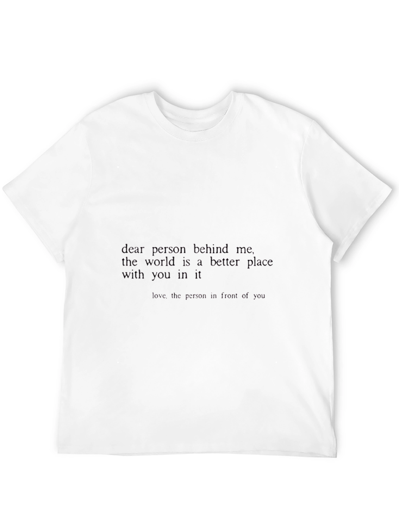 Inspirational Graphic Tee - Dear Person Behind Me