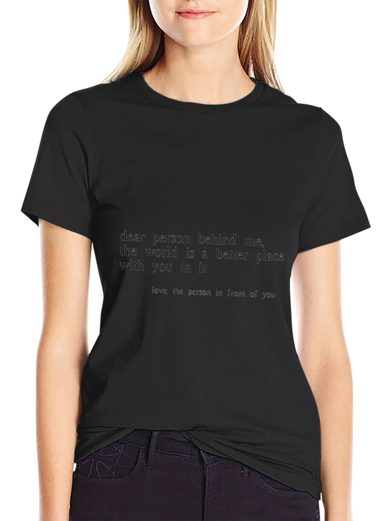Inspirational Graphic Tee - Dear Person Behind Me