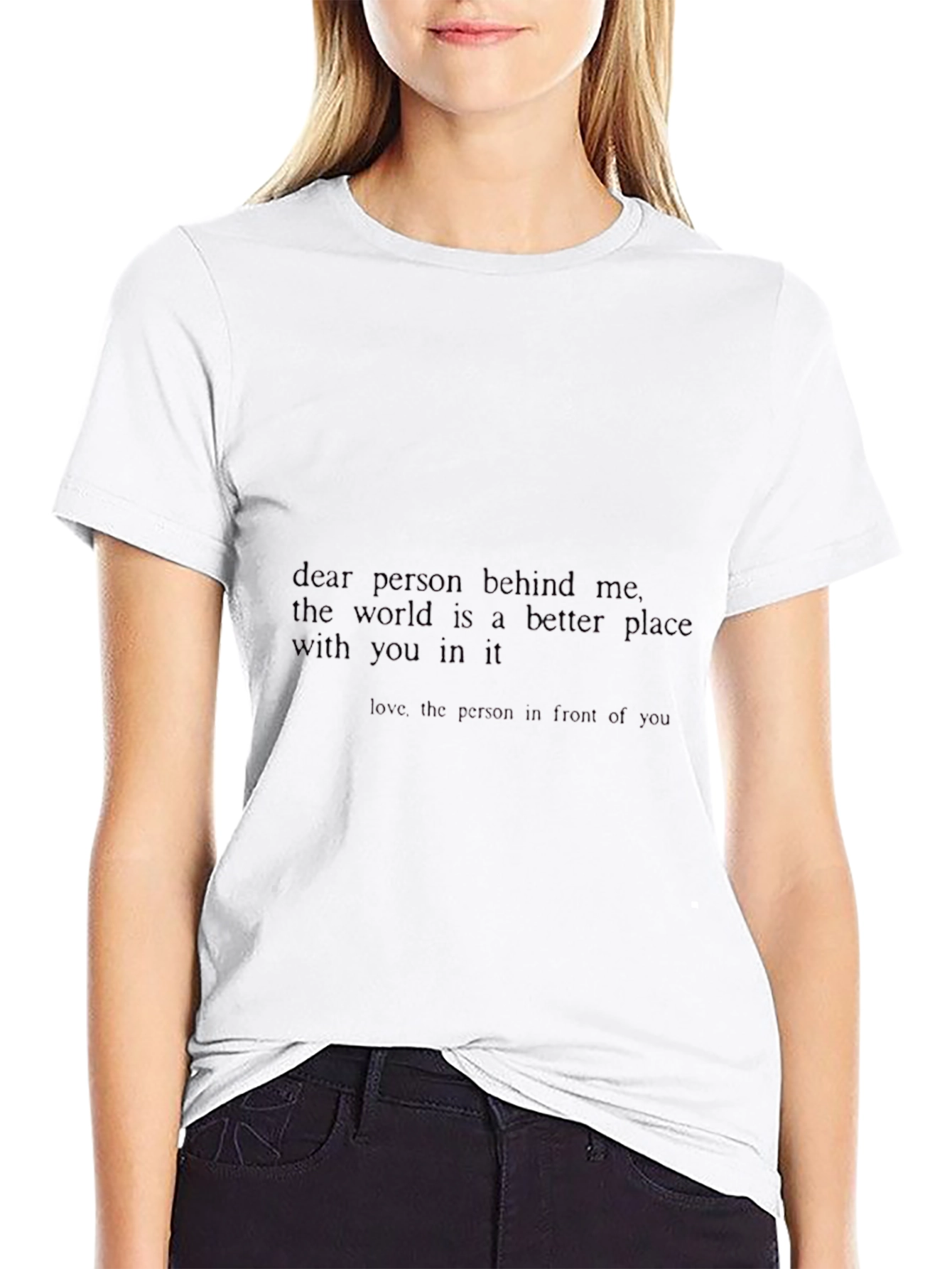 Inspirational Graphic Tee - Dear Person Behind Me