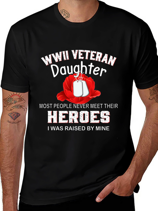 WWII Veteran Daughter T-Shirt - Raised by Heroes