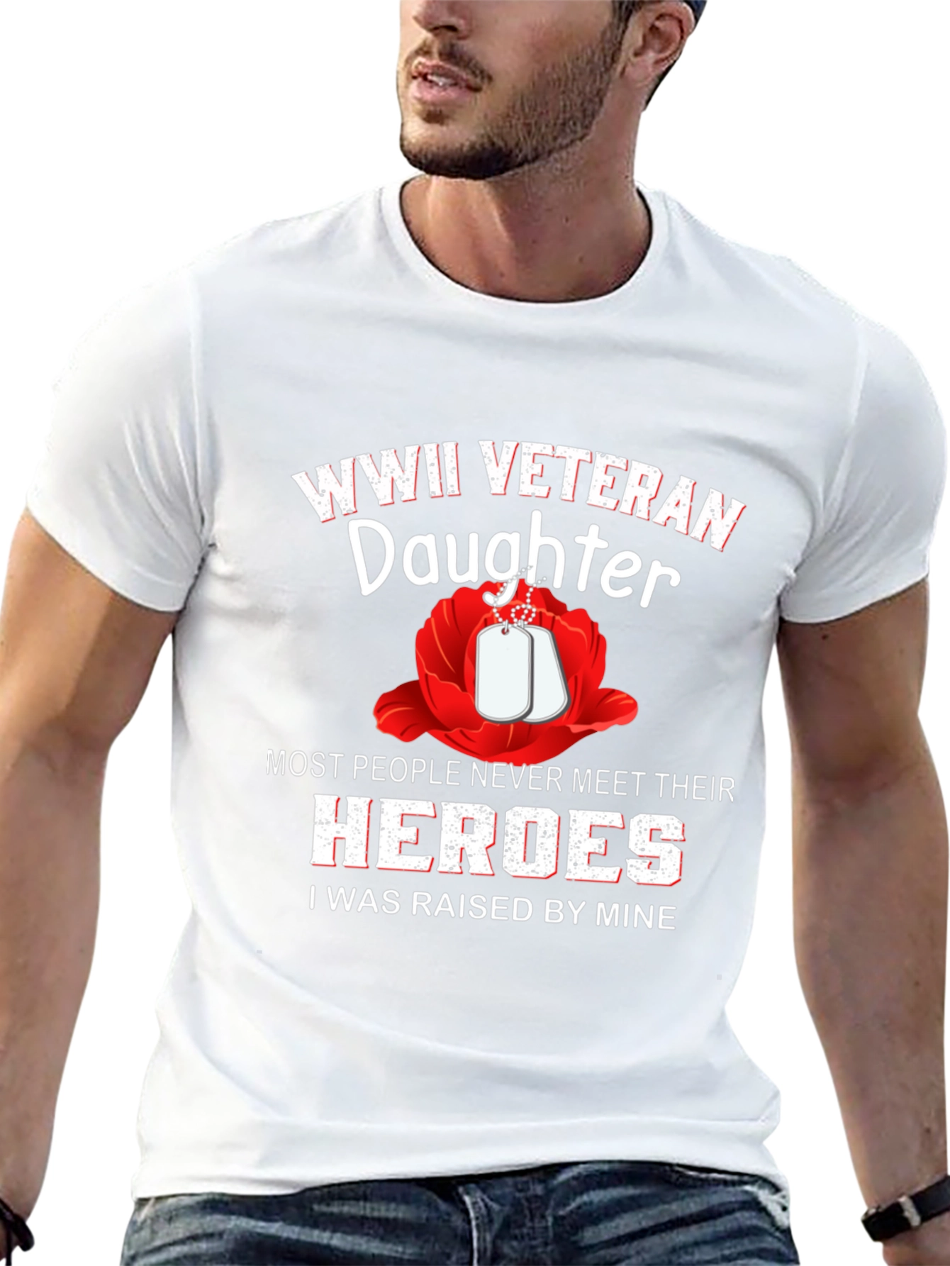 WWII Veteran Daughter T-Shirt - Raised by Heroes