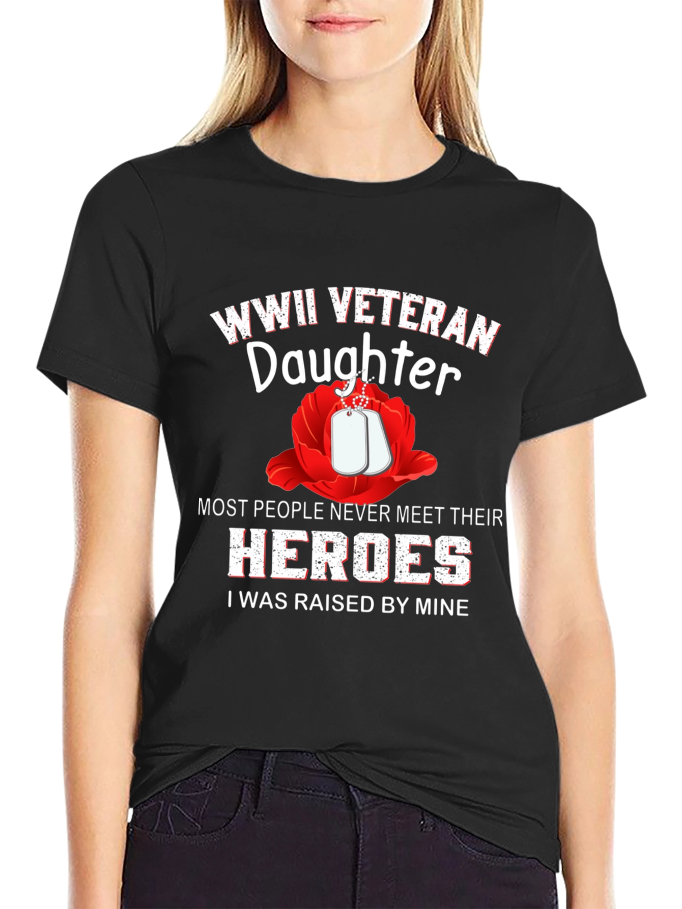 WWII Veteran Daughter T-Shirt - Raised by Heroes