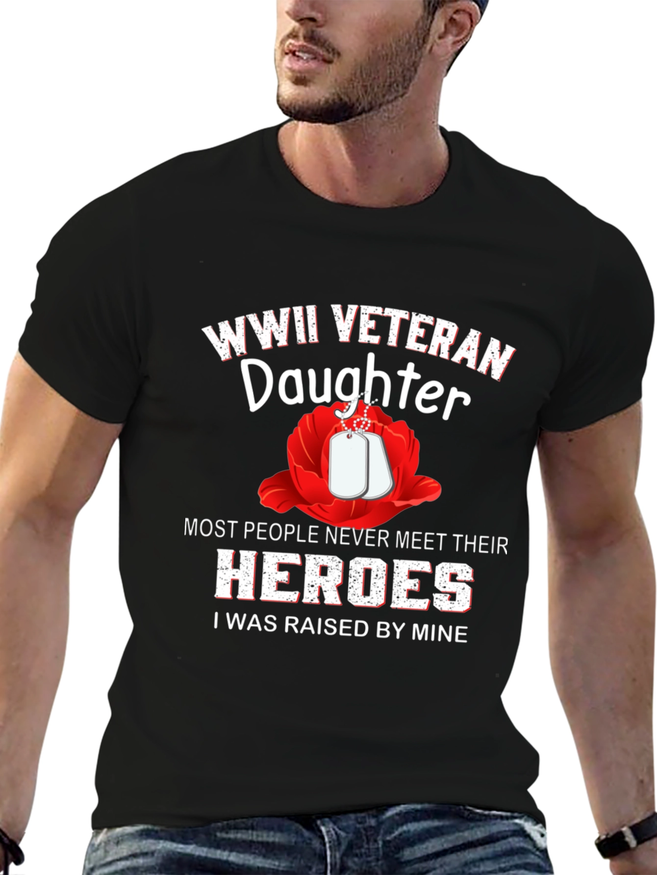WWII Veteran Daughter T-Shirt - Raised by Heroes
